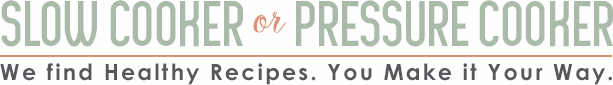 Slow Cooker or Pressure Cooker