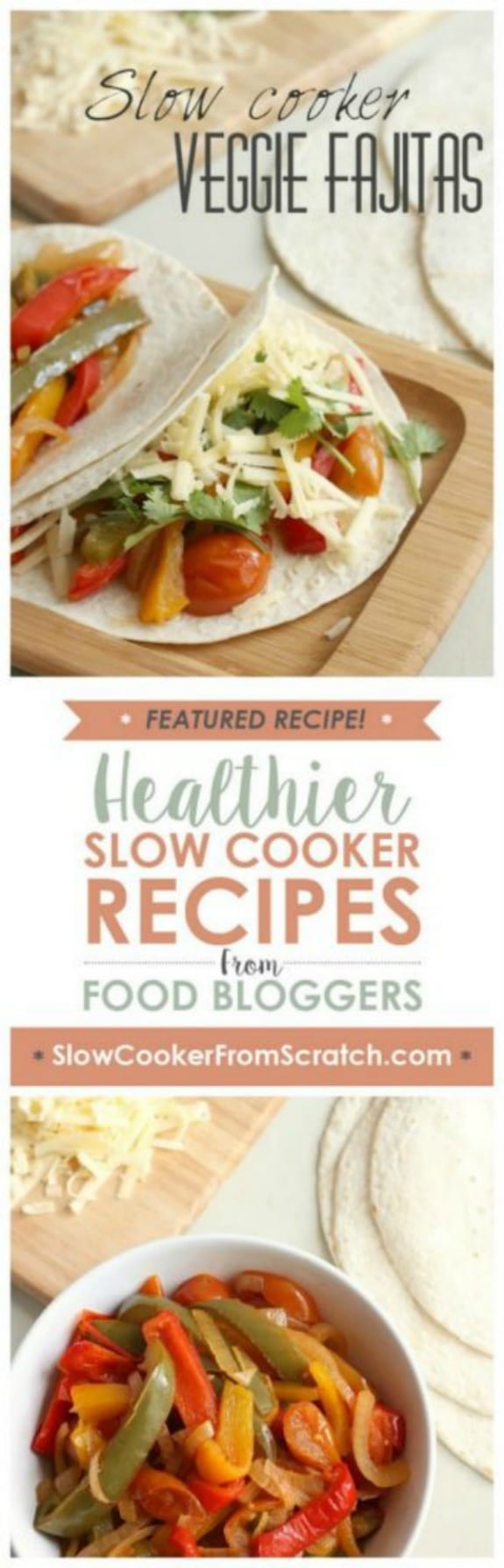 Slow Cooker Veggie Fajitas from Amuse Your Bouche Slow Cooker or