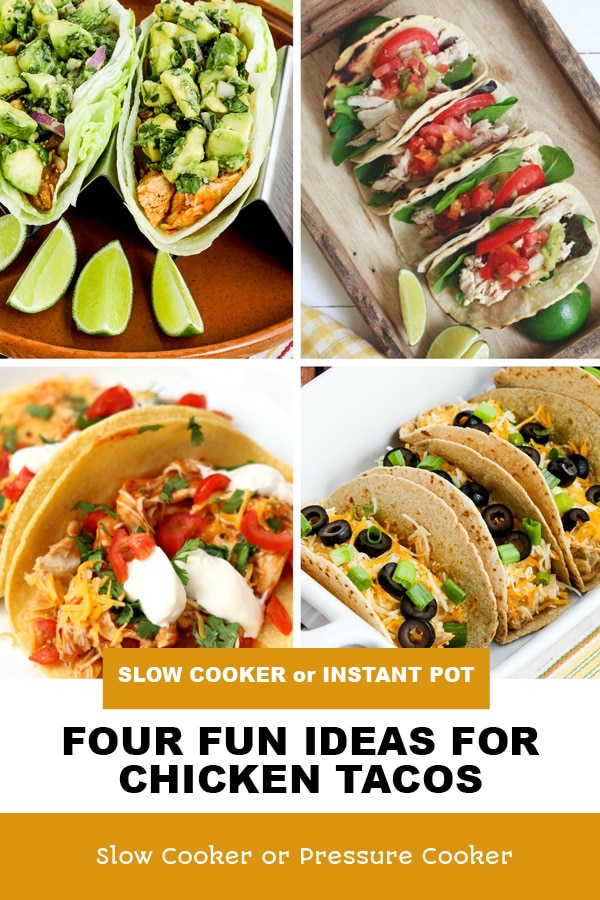 Pinterest image of Four Fun Ideas for Chicken Tacos (Slow-Cooker or Instant Pot)