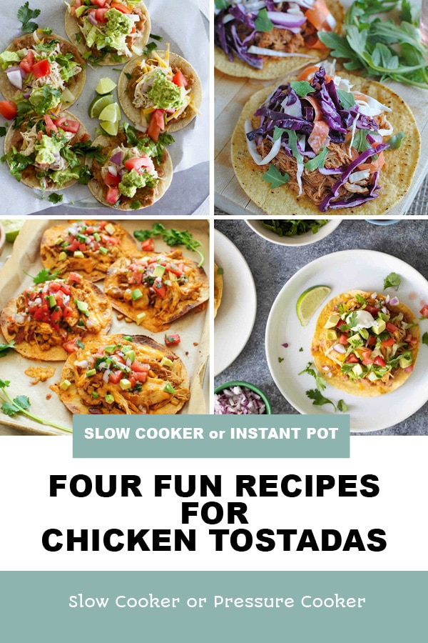 Pinterest image of Four Fun Recipes for Chicken Tostadas (Slow Cooker or Instant Pot)