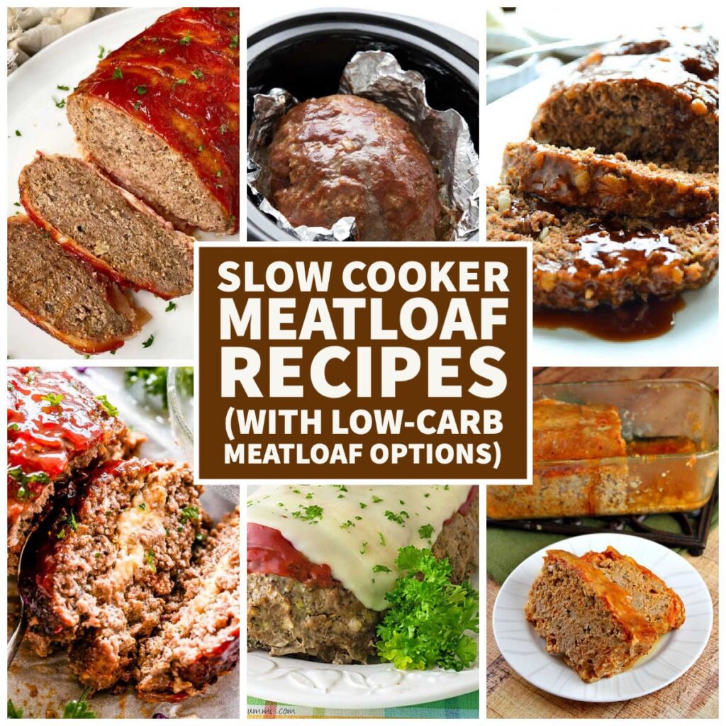 Slow Cooker Meatloaf Recipes (with LowCarb Meatloaf Options) Slow