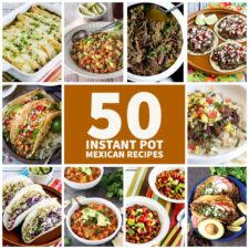 Collage image of 50 Instant Pot Mexican Recipes with photos of featured recipes.
