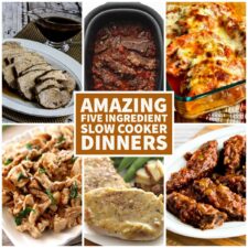 Amazing Five Ingredient Slow Cooker Dinners collage of featured recipes.
