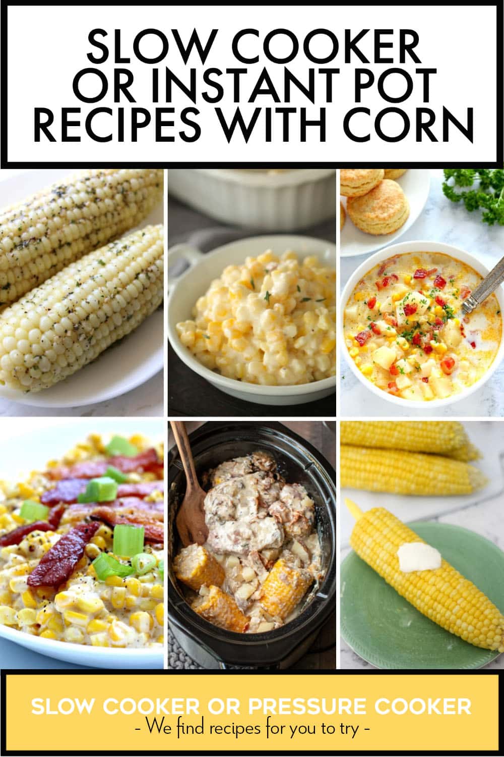 Pinterest image of Slow Cooker or Instant Pot Recipes with Corn