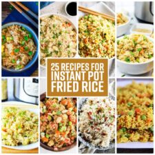 25 Recipes for Instant Pot Fried Rice collage with text overlay showing featured recipes.