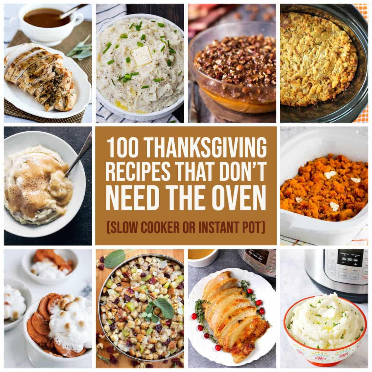 100 Thanksgiving Recipes that Don't Need the Oven (Slow Cooker or Instant Pot) collage of featured recipes