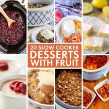 20 Slow Cooker Desserts with Fruit collage with text overlay, showing featured recipes.