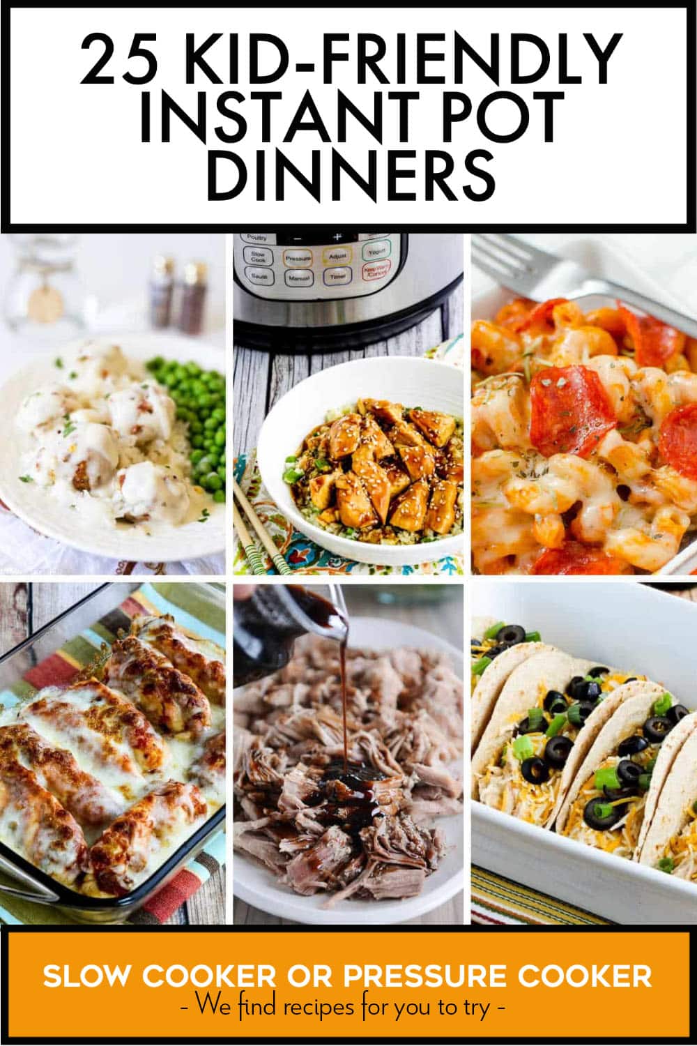 Pinterest image of 25 Kid-Friendly Instant Pot Dinners