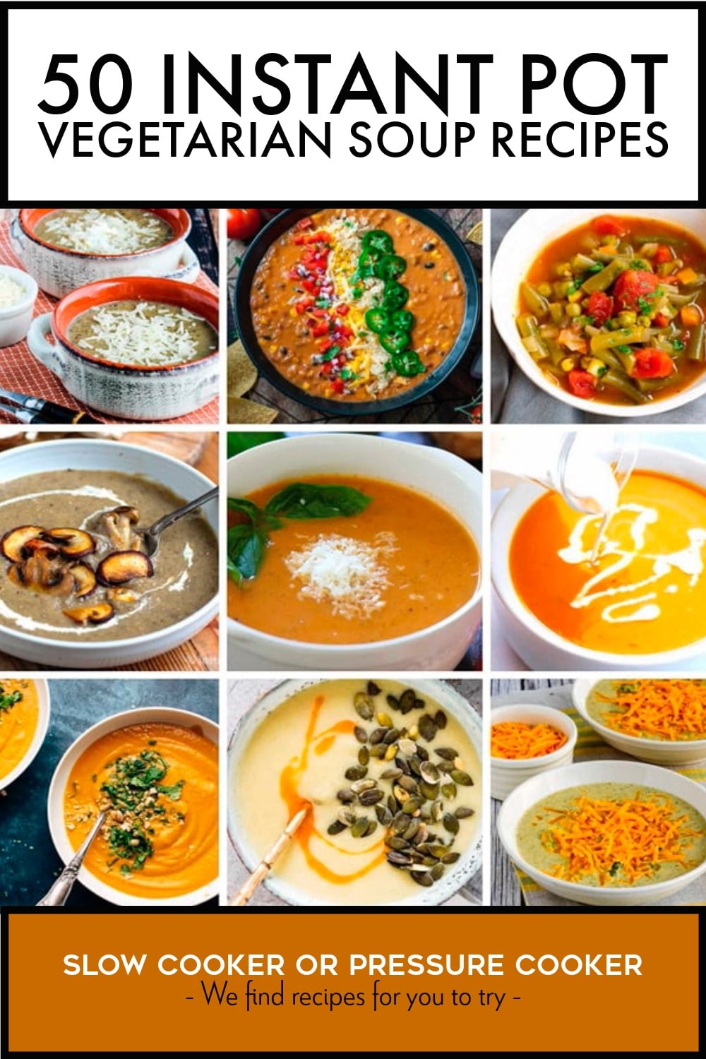 Pinterest image of 50 Instant Pot Vegetarian Soup Recipes