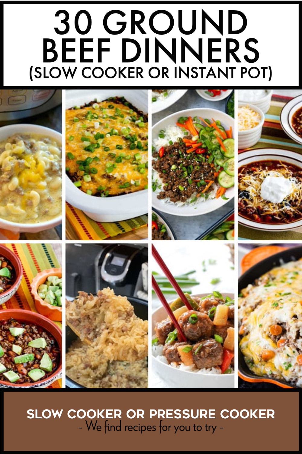 Pinterest image of 30 Ground Beef Dinners (Slow Cooker or Instant Pot)