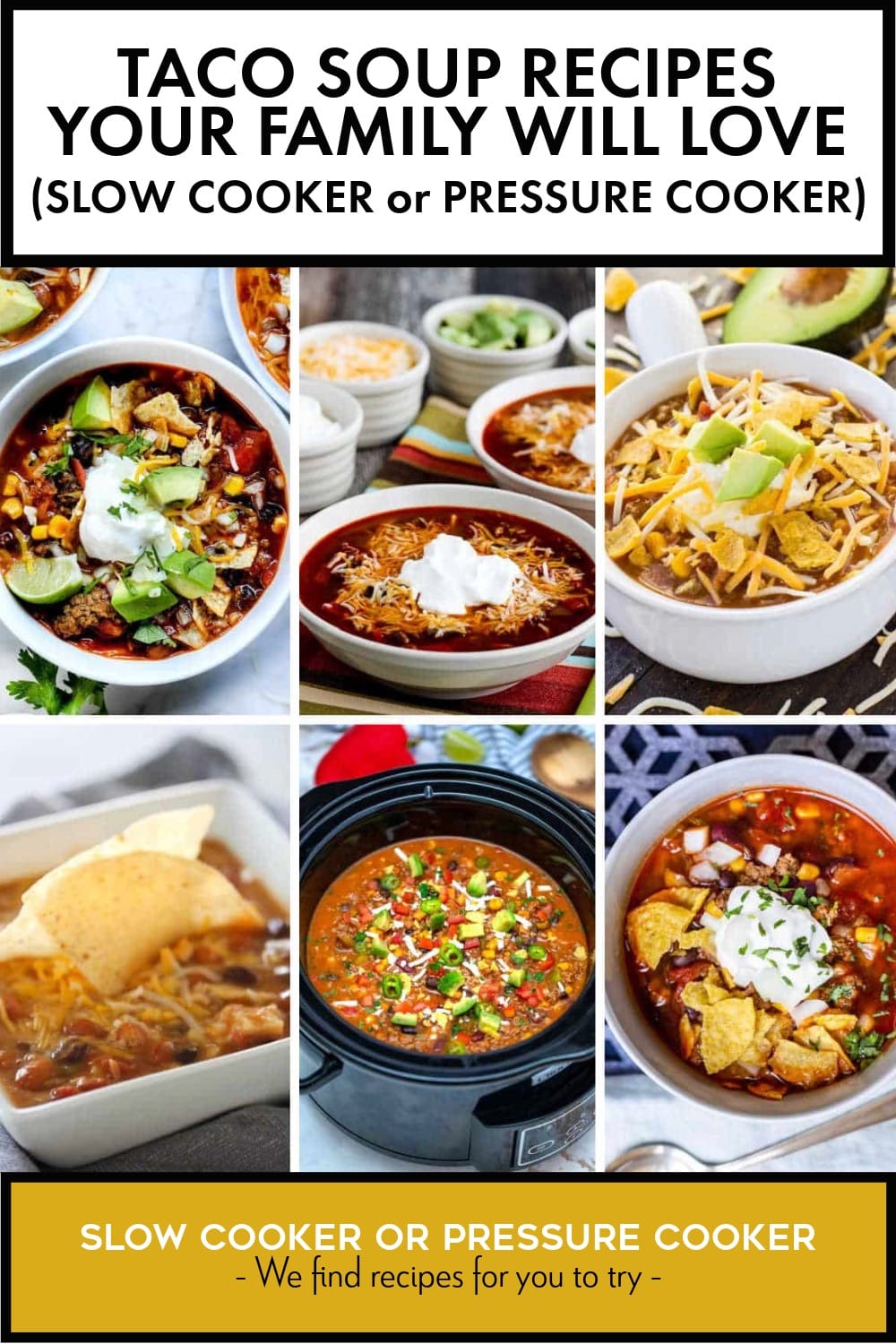 Pinterest image of Taco Soup Recipes Your Family Will Love (Slow Cooker or Instant Pot)