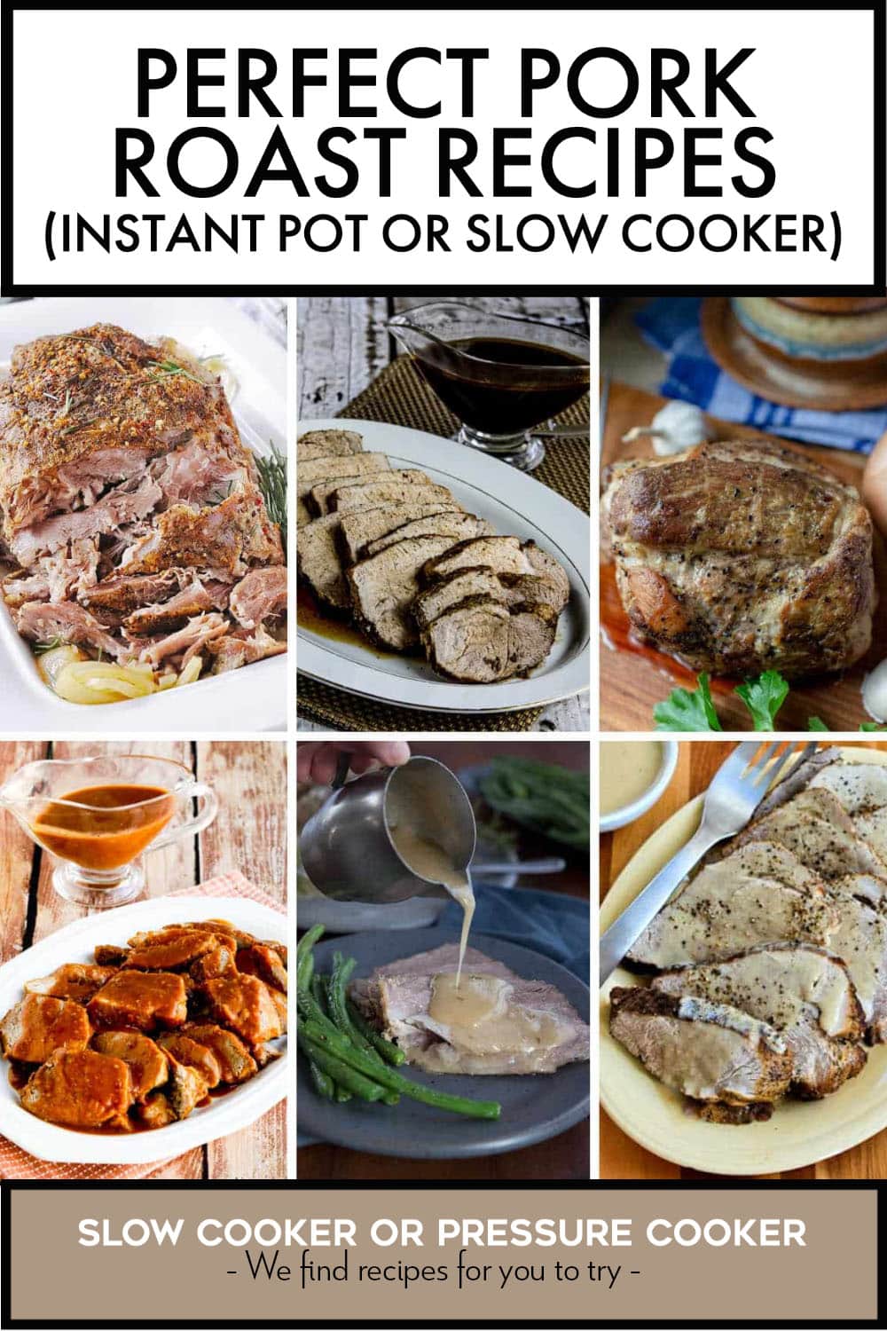 Pinterest image of Perfect Pork Roast Recipes (Instant Pot or Slow Cooker)