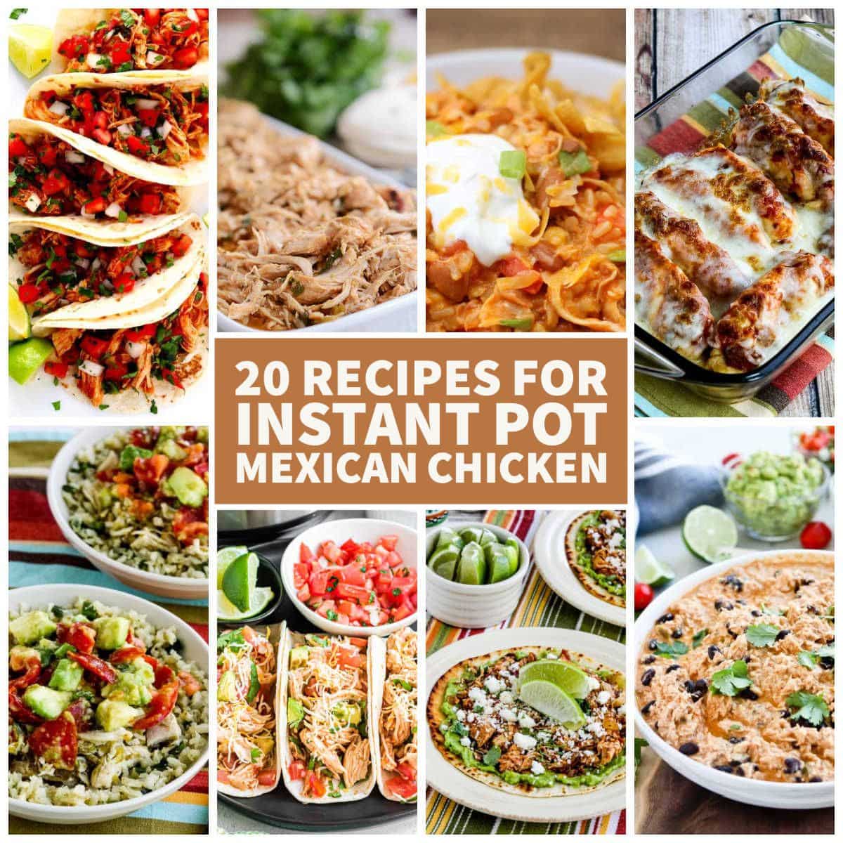 20 Recipes for Instant Pot Mexican Chicken collage of featured recipes